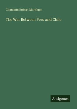 The War Between Peru and Chile