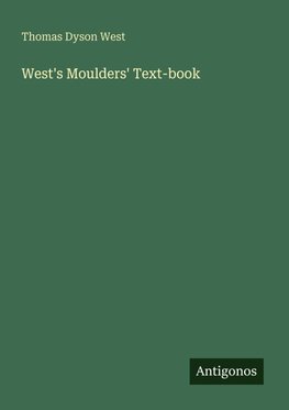 West's Moulders' Text-book