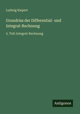 Grundriss der Differential- und Integral-Rechnung