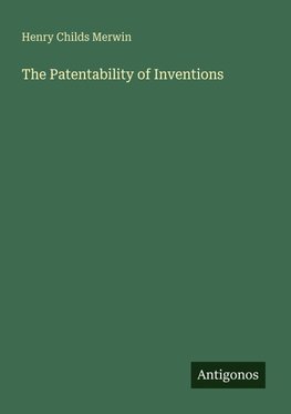 The Patentability of Inventions
