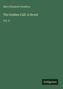 The Golden Calf. A Novel