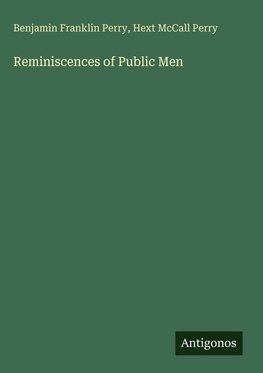 Reminiscences of Public Men