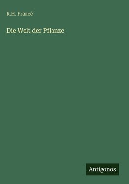 Die Welt der Pflanze