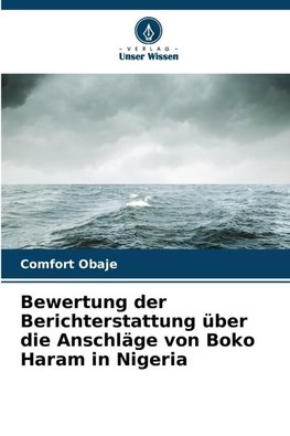 Bewertung der Berichterstattung über die Anschläge von Boko Haram in Nigeria