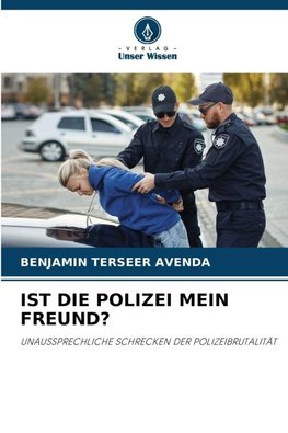 IST DIE POLIZEI MEIN FREUND?