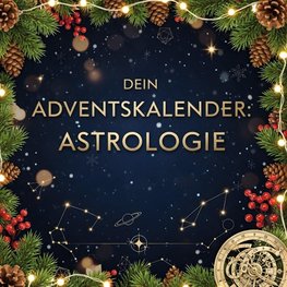 Dein Adventskalender: Astrologie