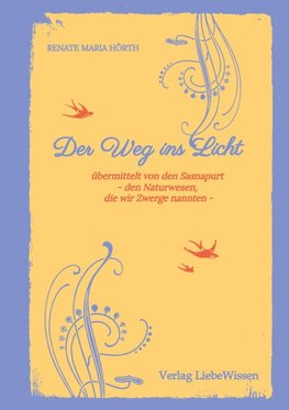 Der Weg ins Licht -ein Einweihungspfad