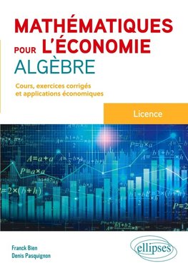 Mathématiques pour l'économie - Algèbre - Licence