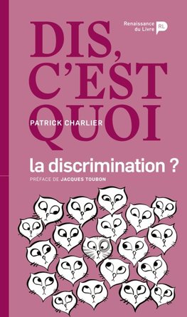 Dis, c'est quoi la discrimination ?