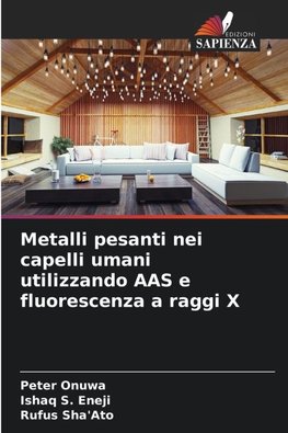 Metalli pesanti nei capelli umani utilizzando AAS e fluorescenza a raggi X