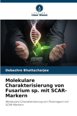 Molekulare Charakterisierung von Fusarium sp. mit SCAR-Markern
