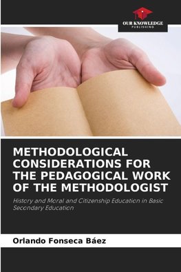 METHODOLOGICAL CONSIDERATIONS FOR THE PEDAGOGICAL WORK OF THE METHODOLOGIST