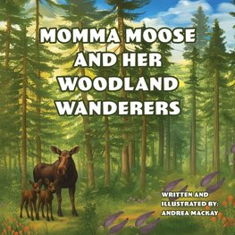 Momma Moose and her Woodland Wanderers