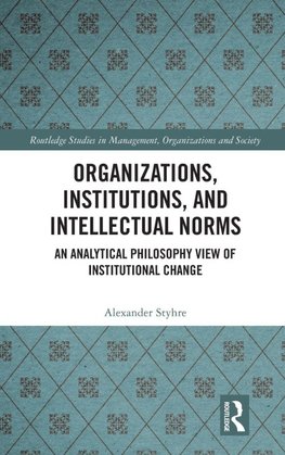 Organizations, Institutions, and Intellectual Norms