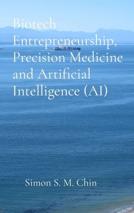 Biotech Entrepreneurship, Precision Medicine and Artificial Intelligence (AI)