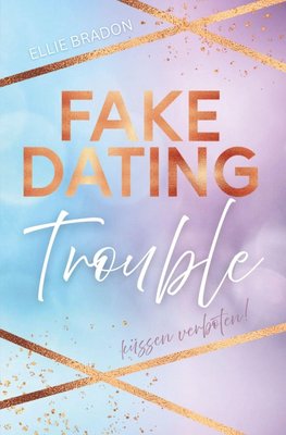 FAKE DATING Trouble - Küssen verboten!