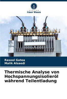 Thermische Analyse von Hochspannungsisolieröl während Teilentladung
