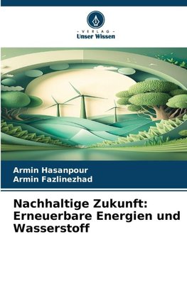 Nachhaltige Zukunft: Erneuerbare Energien und Wasserstoff