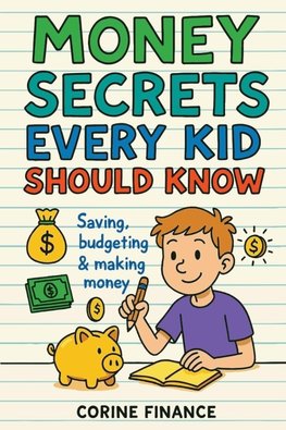 Money Secrets Every Kid Should Know