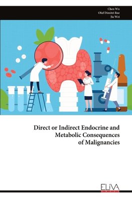 Direct or Indirect Endocrine and Metabolic Consequences of Malignancies