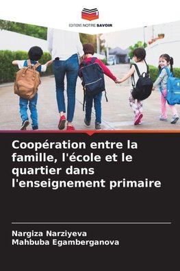 Coopération entre la famille, l'école et le quartier dans l'enseignement primaire
