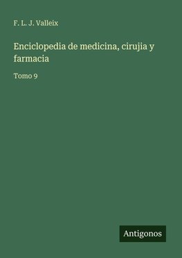 Enciclopedia de medicina, cirujia y farmacia