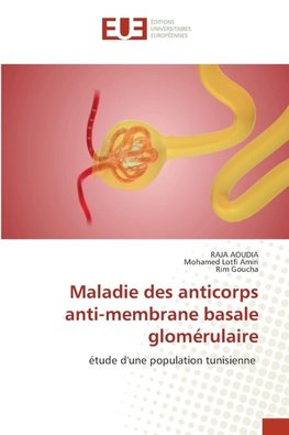 Maladie des anticorps anti-membrane basale glomérulaire