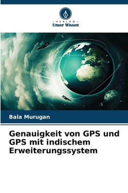 Genauigkeit von GPS und GPS mit indischem Erweiterungssystem