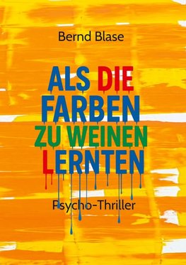 Als die Farben zu weinen lernten