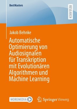 Automatische Optimierung von Audiosignalen für Transkription mit Evolutionären Algorithmen und Machine Learning