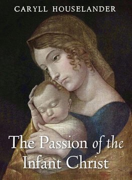 The Passion of the Infant Christ