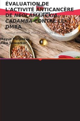 ÉVALUATION DE L'ACTIVITÉ ANTICANCÈRE DE NEOLAMARCKIA CADAMBA CONTRE LE DMBA
