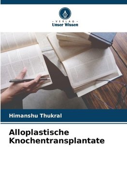 Alloplastische Knochentransplantate