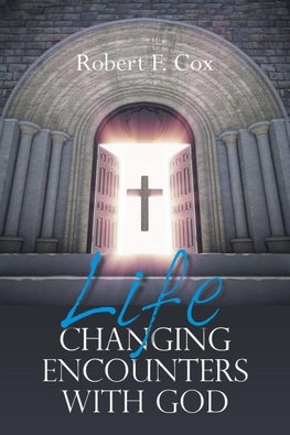 Life Changing Encounters with God