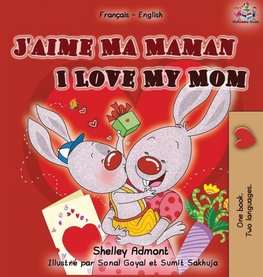 I Love My Mom (French English Bilingual Edition)