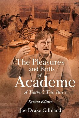 The Pleasures and Perils of Academe