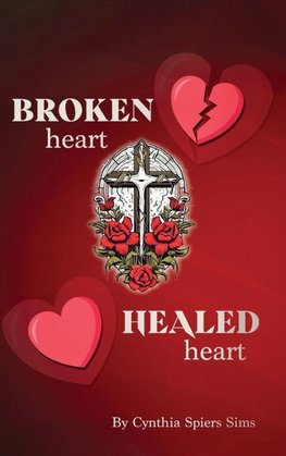 Broken Heart, Healed Heart