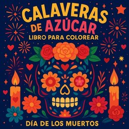 Calaveras de Azúcar - Libro para Colorear Día de los Muertos
