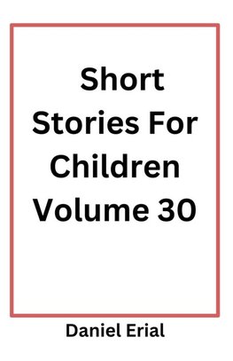 Short Stories For Children Volume 30