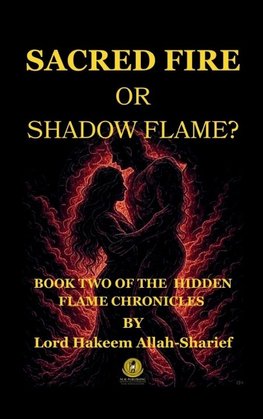 SACRED FIRE OR SHADOW FLAME