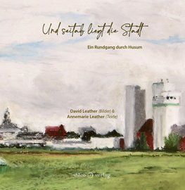 Und seitab liegt die Stadt