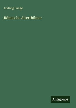 Römische Alterthümer