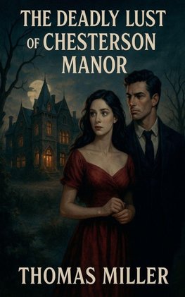 The Deadly Lust Of Chesterson Manor