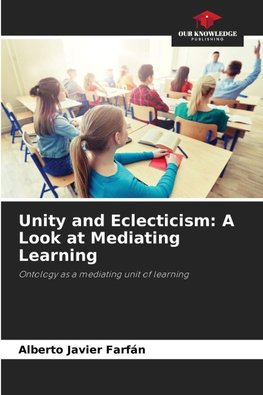 Unity and Eclecticism: A Look at Mediating Learning