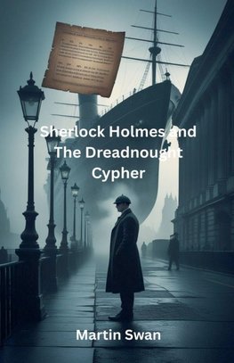 Sherlock Holmes and The Dreadnought Cypher