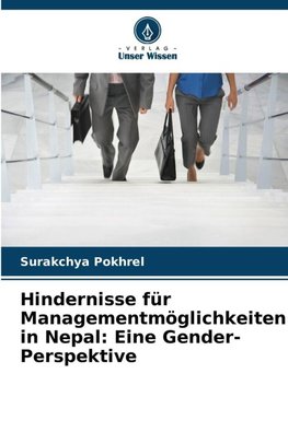 Hindernisse für Managementmöglichkeiten in Nepal: Eine Gender-Perspektive