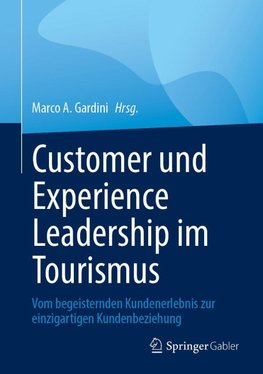 Customer und Experience Leadership im Tourismus