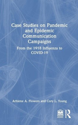 Case Studies on Pandemic and Epidemic Communication Campaigns