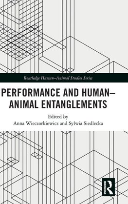 Performance and Human-Animal Entanglements