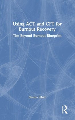 Using ACT and CFT for Burnout Recovery